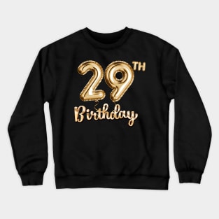 29th Birthday Gifts - Party Balloons Gold Crewneck Sweatshirt